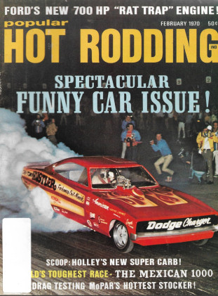 POPULAR HOT RODDING 1970 FEB - FORD 494ci MONSTER, FUNNY CARS, 440 ROAD RUNNER